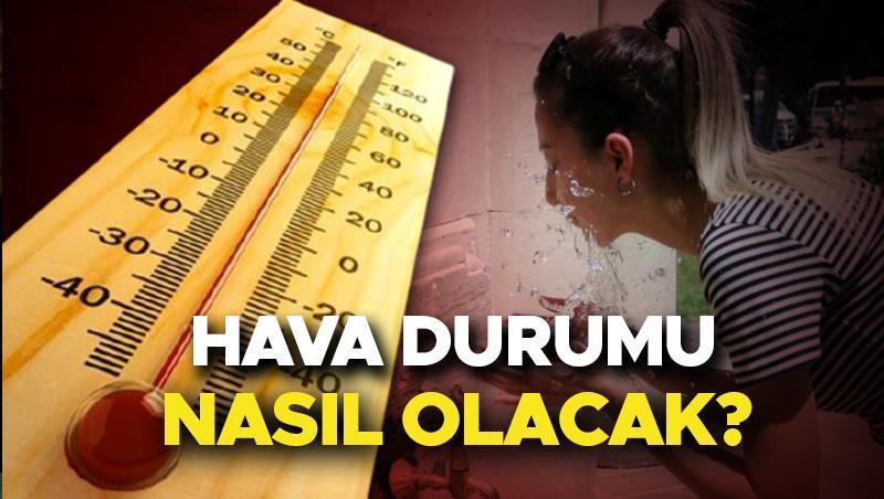 SON DAKİKA HAVA DURUMU İDDİALARI VİLAYET İL | Yarın (6 Haziran) hava nasıl olacak? Meteoroloji’den sağanak uyarısı: Sıcaklıklar düşüyor!